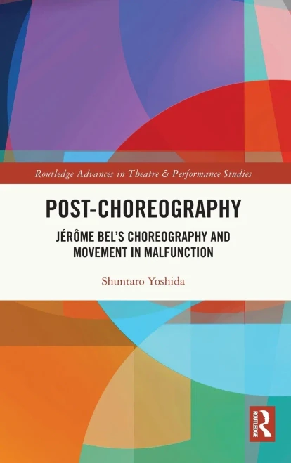 Post-Choreography : Jérôme Bel's Choreography and Movement in Malfunction