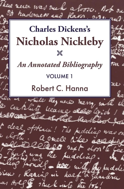 Charles Dickens's Nicholas Nickleby : An Annotated Bibliography