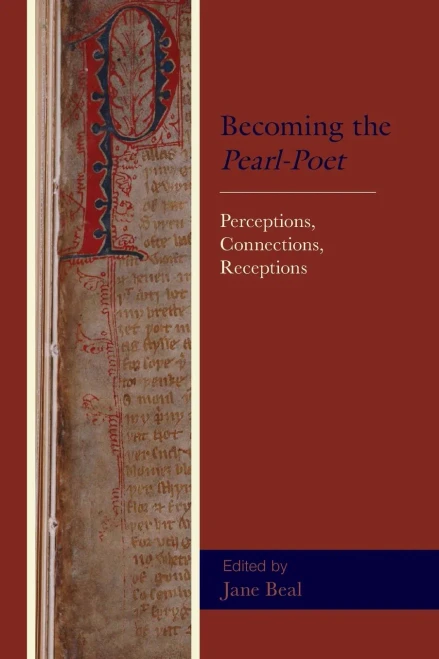 Becoming the Pearl-Poet : Perceptions, Connections, Receptions