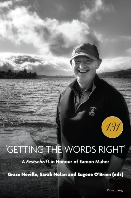 Getting the Words Right' : A Festschrift in Honour of Eamon Maher