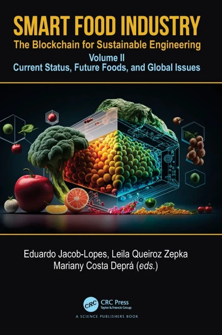 Smart Food Industry: The Blockchain for Sustainable Engineering : Volume II - Current Status, Future Foods, and Global Issues