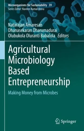 Agricultural Microbiology Based Entrepreneurship : Making Money from Microbes