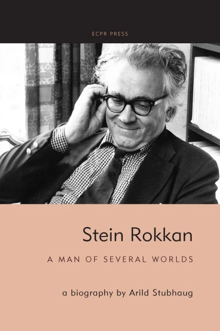 Stein Rokkan : A Man of Several Worlds
