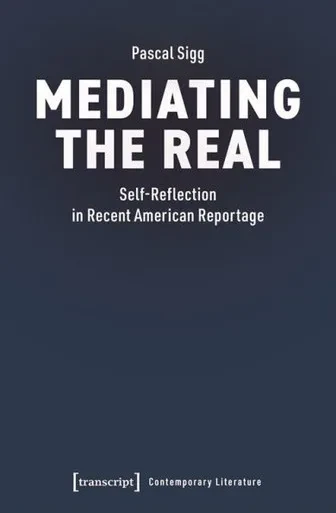 Mediating the Real : Self-Reflection in Recent American Reportage