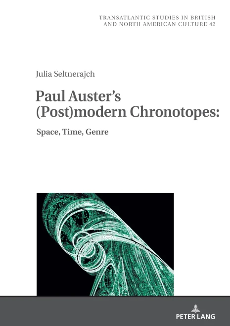 Paul Auster's Postmodern Chronotopes : Space, Time, Genre