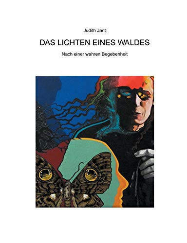 Das Lichten Eines Waldes: Nach Wahren Begebenheiten (German Edition)