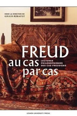 Freud au cas par cas : Lectures philosophiques des cas freudiens