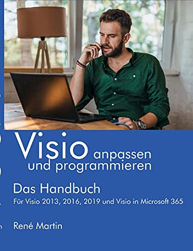 Visio Anpassen Und Programmieren: Das Handbuch. F??R Visio 2013, 2016, 2019 Und Visio In Microsoft 365 (German Edition)