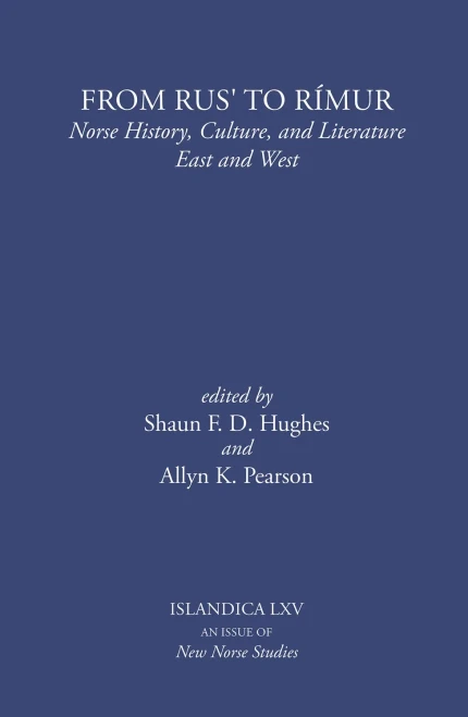 From Rus' to Rímur : Norse History, Culture, and Literature East and West