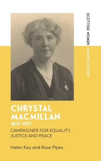 Chrystal Macmillan, 1872-1937 : Campaigner for Equality, Justice and Peace