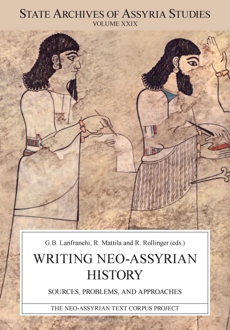Writing Neo-Assyrian History : Sources, Problems, and Approaches