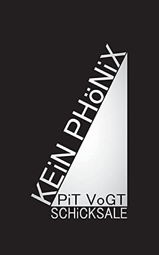 Kein Ph??Nix: Schicksale (German Edition)