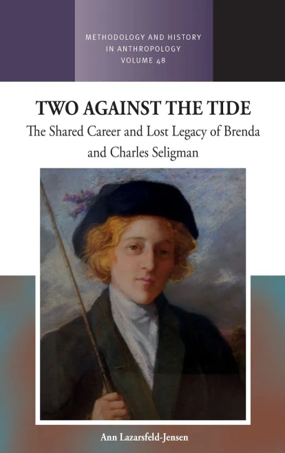 Two Against the Tide : The Shared Career and Lost Legacy of Brenda and Charles Seligman