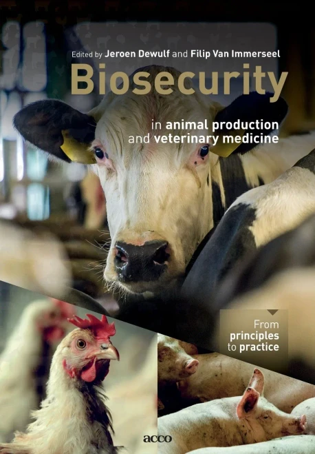 Biosecurity in Animal Production and Veterinary Medicine : From Principles to Practice