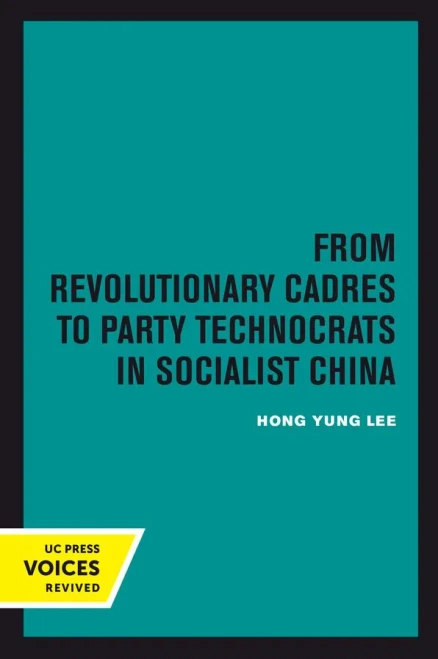 From Revolutionary Cadres to Party Technocrats in Socialist China