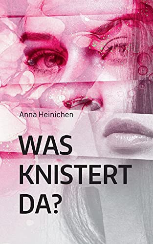 Was Knistert Da?: Eine Frau Packt Aus. (German Edition)