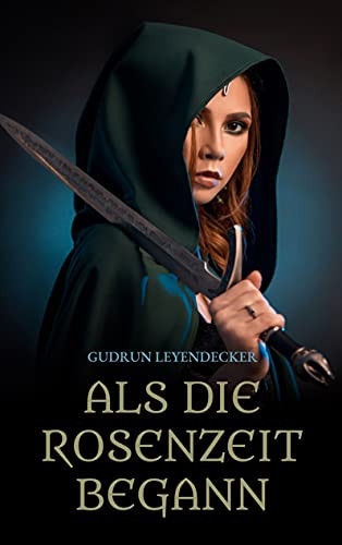 Als Die Rosenzeit Begann: Liebe Und Mehr (German Edition)