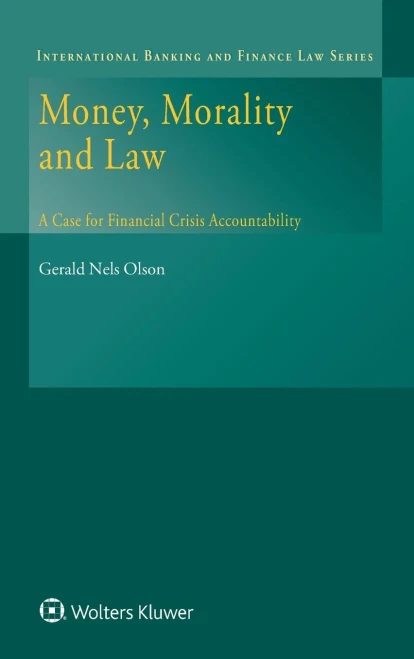 Money, Morality and Law : A Case for Financial Crisis Accountability