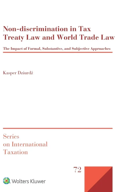 Non-Discrimination in Tax Treaty Law and World Trade Law : The Impact of Formal, Substantive and Subjective Approaches