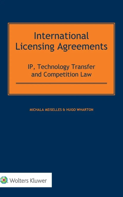 International Licensing Agreements : IP, Technology Transfer and Competition Law