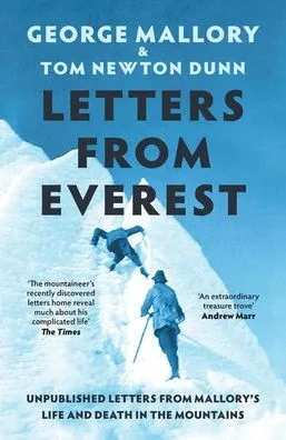 Letters from Everest: Unpublished Letters from Mallory's Life and Death in the Mountains