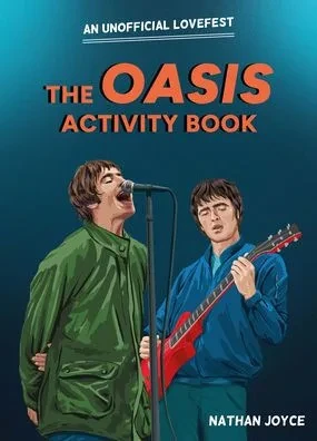 The Oasis Activity Book: An Unofficial Lovefest