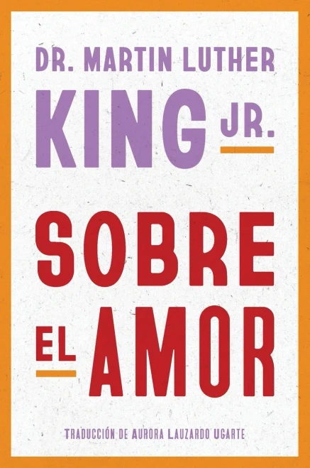 Dr. Martin Luther King Jr. on Love \ Sobre El Amor (Spanish Edition)