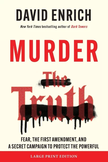 Murder the Truth: Fear, the First Amendment, and a Secret Campaign to Protect the Powerful - (Paperback or Softback)