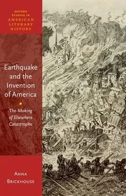 Earthquake and the Invention of America: The Making of Elsewhere Catastrophe