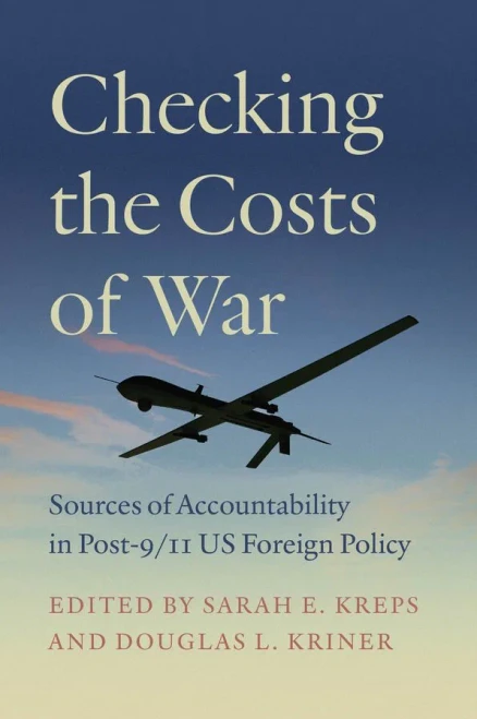 Checking the Costs of War: Sources of Accountability in Post-9/11 Us Foreign Policy