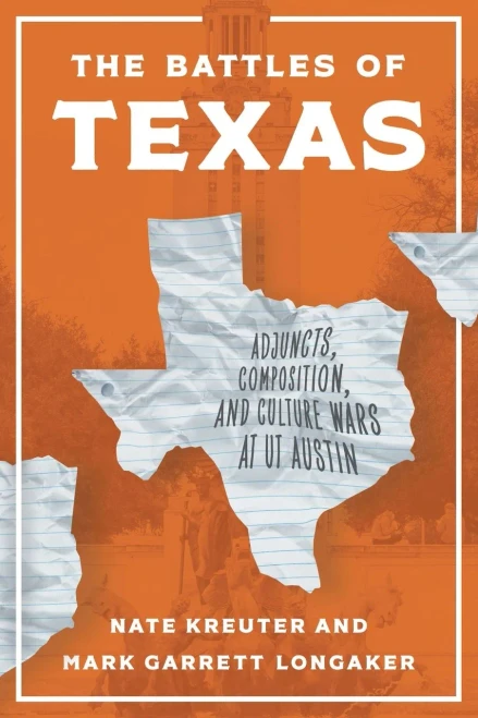 The Battles of Texas: Adjuncts, Composition, and Culture Wars at UT Austin - (Paperback or Softback)