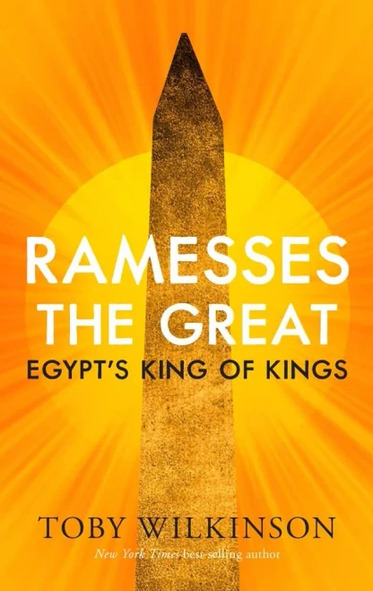 Ramesses the Great: Egypt's King of Kings