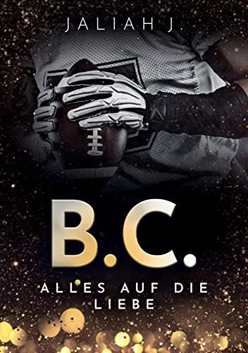B.C. 3: Alles Auf Die Liebe (German Edition)