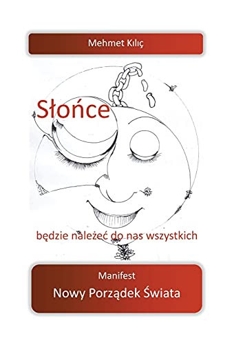 Stonce Bedzie Nalezec Do Nas Wszystkich: Manifest Nowy Pozadek Swiata (Polish Edition)