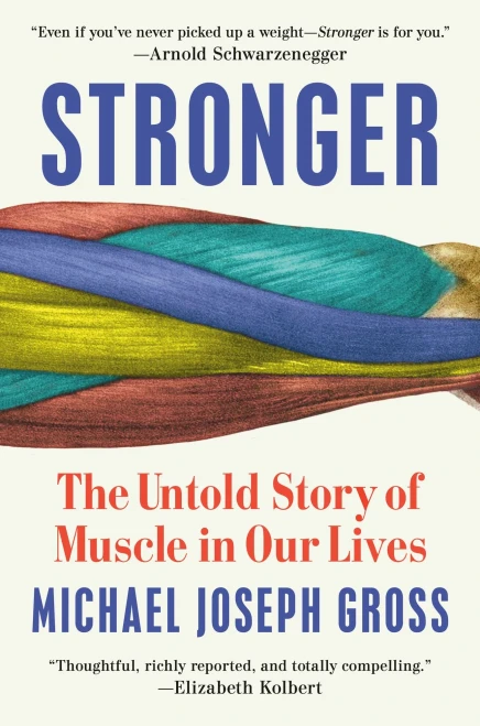 Stronger: The Untold Story of Muscle in Our Lives