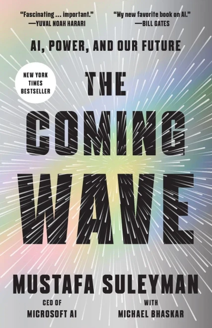 The Coming Wave: Ai, Power, and Our Future