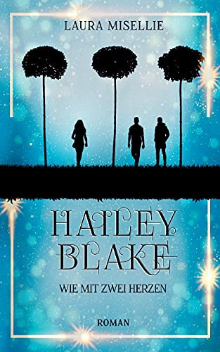 Hailey Blake: Wie Mit Zwei Herzen (German Edition)
