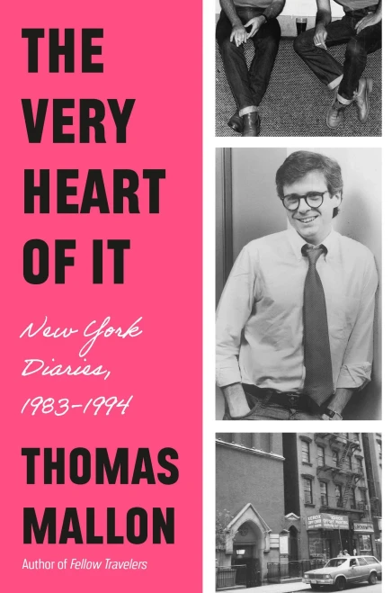 The Very Heart of It: New York Diaries, 1983-1994