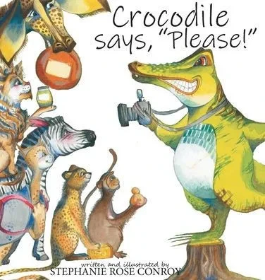 Crocodile says, "Please!" - (Hardback or Cased Book)