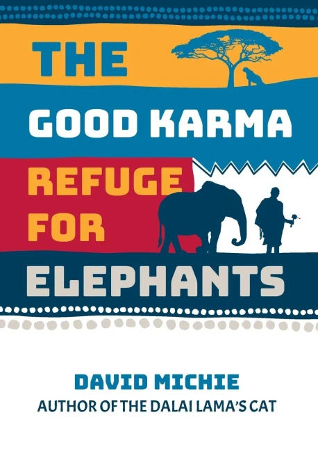 The Good Karma Refuge for Elephants - (Hardback or Cased Book)