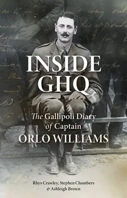 Inside GHQ: The Gallipoli Diary of Captain Orlo Williams - (Paperback or Softback)