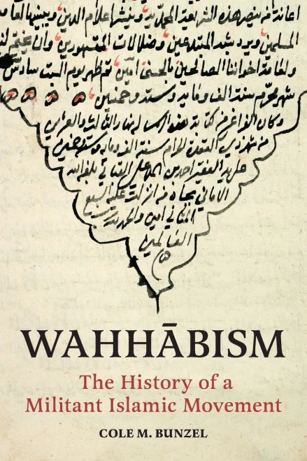 Wahhābism: The History of a Militant Islamic Movement