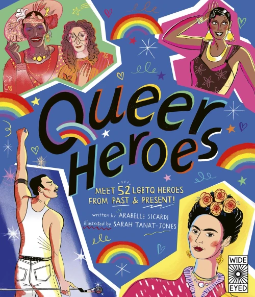 Queer Heroes: Meet 52 LGBTQ Heroes from Past & Present!