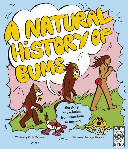 A Natural History of Bums: The Story of Evolution from Beginning to End