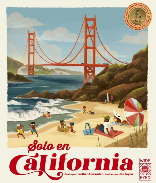 Solo En California / Only in California (Spanish Edition): Extraña Y Maravillosa Mucha Información Sobre El Estado Dorado / Weird and Wonderful Facts