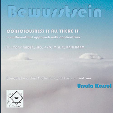 Bewusstsein: Consciousness Is All There Is - Dr. Tony Nader, ?£Bersetzung Ursula Kessel (German Edition)