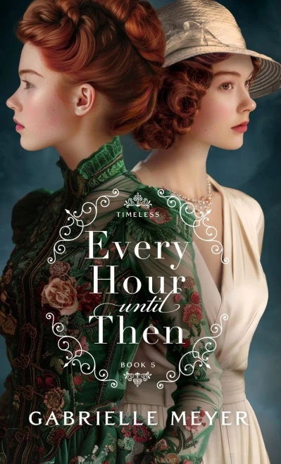 Every Hour until Then - (Hardback or Cased Book)