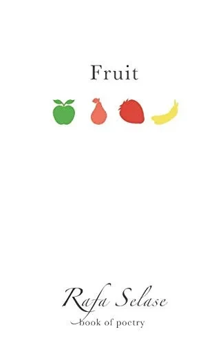 FRUIT: Poetry Book about Love, Poetry about Hope, Poetry about Fruits of the Spirit (Poetry Book Series)