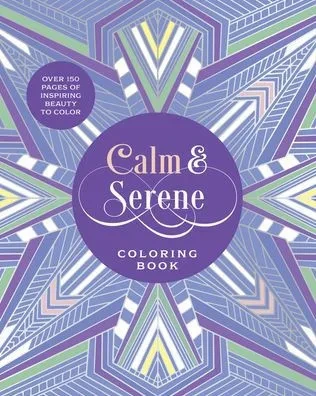 Calm & Serene Coloring Book: Over 150 Pages of Inspiring Beauty to Color with Beautiful Sprayed Edges