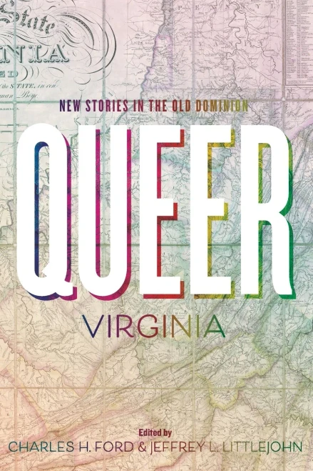 Queer Virginia: New Stories in the Old Dominion - (Paperback or Softback)